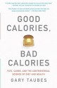 Good Calories, Bad Calories - Gary Taubes