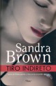 Tiro Indireto - Sandra Brown