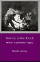 Justice in the Dock: Milton's Experimental Tragedy - Harold Skulsky