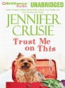 Trust Me on This - Angela Dawe, Jennifer Crusie