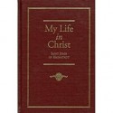 My Life in Christ, or Moments of Spiritual Serenity and Contemplation, of Reverent Feeling, of Earnest Self-Amendment, and of Peace in God - St John Kronstadt, New Century Books, E. E. GOULAEFF