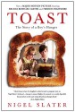 Toast: The Story of a Boy's Hunger - Nigel Slater