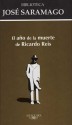 El año de la muerte de Ricardo Reis - José Saramago