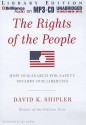 The Rights of the People: How Our Search for Safety Invades Our Liberties - David K. Shipler