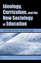 Ideology, Curriculum, and the New Sociology of Education: Revisiting the Work of Micheal Apple - Lois Weis, Cameron McCarthy