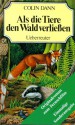 Als die Tiere den Wald verließen. Sonderausgabe. Originalroman zum Fernsehen. - Colin Dann, Ulla Neckenauer