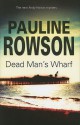 Dead Man's Wharf - Pauline Rowson