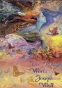 The Fantasy World of Josephine Wall - Josephine Wall