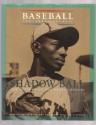 Shadow Ball: The History of the Negro Leagues (Baseball the American Epic) - Jim O'Connor, Ken Burns, Geoffrey C. Ward