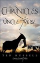 The Chronicles of Uncle Mose - Ted Russell, Elizabeth Miller