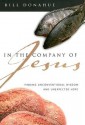 In the Company of Jesus: Finding Unconventional Wisdom and Unexpected Hope - Bill Donahue