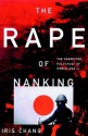 The Rape of Nanking: The Forgotten Holocaust of World War II - Iris Chang