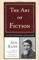 The Art of Fiction: A Guide for Writers and Readers - Ayn Rand, Tore Boeckmann, Leonard Peikoff