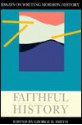 Faithful History: Essays on Writing Mormon History - George D. Smith