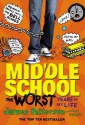 Middle School: The Worst Years of My Life: (Middle School 1) - James Patterson