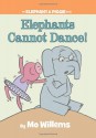 Elephants Cannot Dance! - Mo Willems