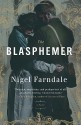 The Blasphemer: A Novel - Nigel Farndale