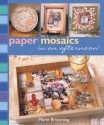 Paper Mosaics in an afternoon - Marie Browning, Mickey Baskett