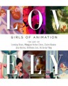 Lovely: Ladies of Animation: The Art of Lorelay Bove, Brittney Lee, Claire Keane, Lisa Keene, Victoria Ying and Helen Chen - Lorelay Bove, Brittany Lee, Claire Keane, Lisa Keene, Victoria Ying, Helen Chen