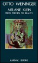 Melanie Klein: From Theory to Reality - Otto Weininger