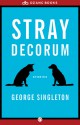 Stray Decorum - George Singleton