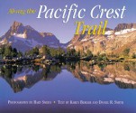 Along the Pacific Crest Trail - Bart Smith, Karen Berger