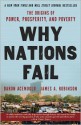 Why Nations Fail: The Origins of Power, Prosperity, and Poverty - Daron Acemoğlu, James Robinson