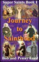 Journey to Sainthood: Founders, Confessors & Visionaries - Bob Lord, Penny Lord