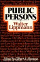 Public Persons - Walter Lippmann
