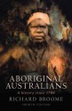 Aboriginal Australians: A History Since 1788 - Richard Broome