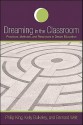 Dreaming in the Classroom: Practices, Methods, and Resources in Dream Education - Philip King, Kelly Buckeley, Bernard Welt