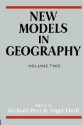 New Models in Geography - Vol 2 the Political Economy Perspective - Richard Peet, Nigel Thrift