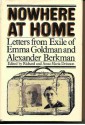 Nowhere at Home: Letters from Exile of Emma Goldman and Alexander Berkman - Alexander Berkman, Emma Goldman, Richard Drinnon, Anna M. Drinnon