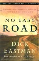 No Easy Road: Discover the Extraordinary Power of Personal Prayer - Dick Eastman