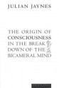 The Origin of Consciousness in the Breakdown of the Bicameral Mind - Julian Jaynes