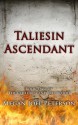 Taliesin Ascendant (The Children and The Blood #2) - Megan Joel Peterson