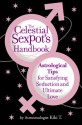 The Celestial Sexpot's Handbook: Astrological Tips for Satisfying Seduction and Ultimate Love - Astrosexologist Kiki T., Karen Tom, Astrosexologist Kiki T.