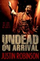 Undead on Arrival - Justin Robinson