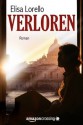 Verloren - Fortsetzung von Vorgetäuscht - Elisa Lorello, Astrid Becker