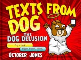 Texts From Dog: The Dog Delusion - October Jones