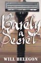 Barely a Secret - Will Belegon