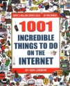 1001 Incredible Things to Do on the Internet - Ken Leebow