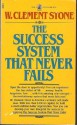 The Success System That Never Fails (Mass Market) - W. Clement Stone