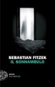 Il sonnambulo - Sebastian Fitzek, Enrico Ganni