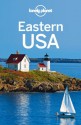 Lonely Planet Eastern USA (Travel Guide) - Lonely Planet, Karla Zimmerman, Amy C Balfour, Michael Grosberg, Adam Karlin, Mariella Krause, Caroline Sieg, Adam Skolnick, Mara Vorhees