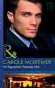 His Reputation Precedes Him (Mills & Boon Modern) (The Lyonedes Legacy - Book 2) - Carole Mortimer