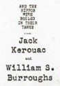 And the Hippos Were Boiled in Their Tanks - Jack Kerouac, William S. Burroughs