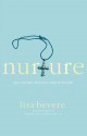 Nurture: Give and Get What You Need to Flourish - Lisa Bevere