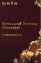 Stress and Nervous Disorders - Jan de Vries