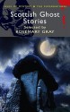 Scottish Ghost Stories - Walter Scott, Robert Louis Stevenson, John Buchan, James Hogg, Rosemary Gray